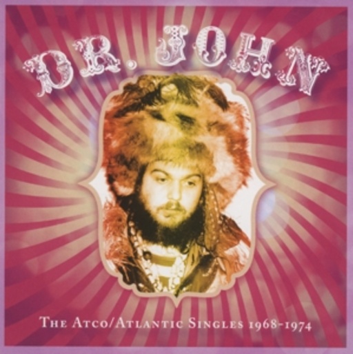 Dr. John – The Atco/Atlantic Singles 1968-1974