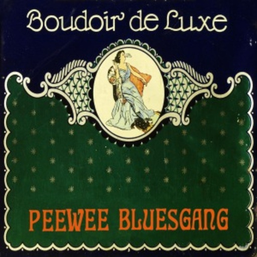 Pee Wee Bluesgang – Boudoir De Luxe
