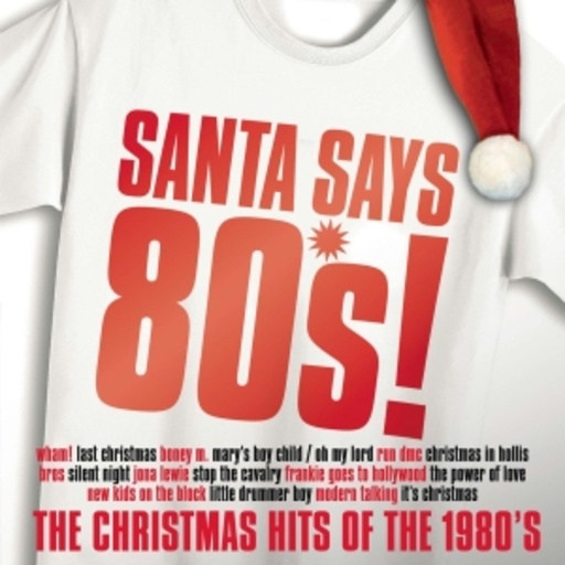 Diverse – Santa Says 80s! - The Christmas Hits Of The 1980's