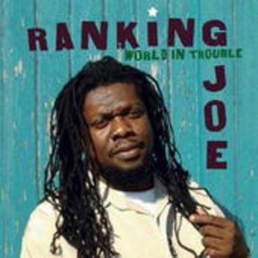 Ranking Joe – World In Trouble