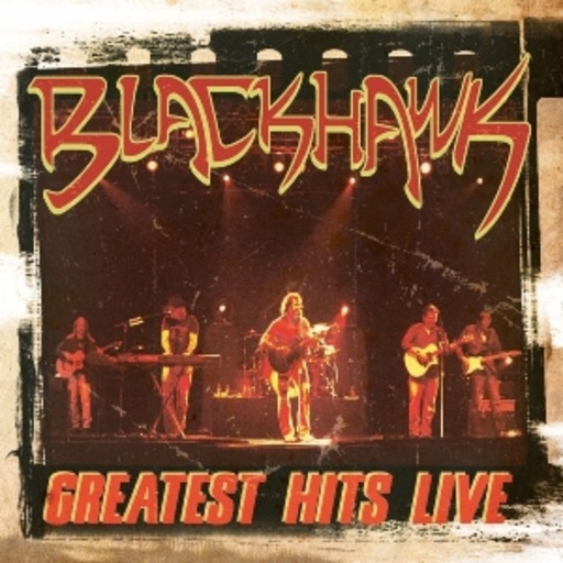 Blackhawk – Greatest Hits Live