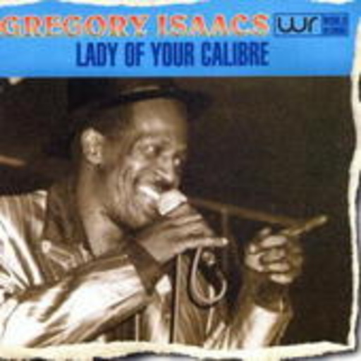 Gregory Isaacs – The Lady Of Your Calibre