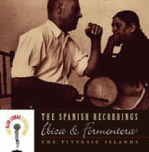 Alan Lomax – The Spanish Recordings: Ibiza & Formentera