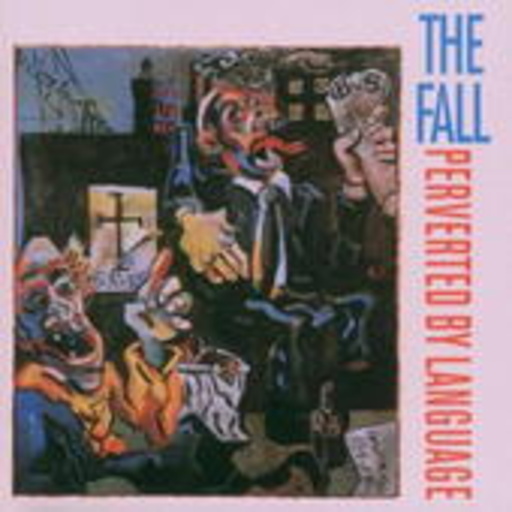 The Fall – Perverted By Language