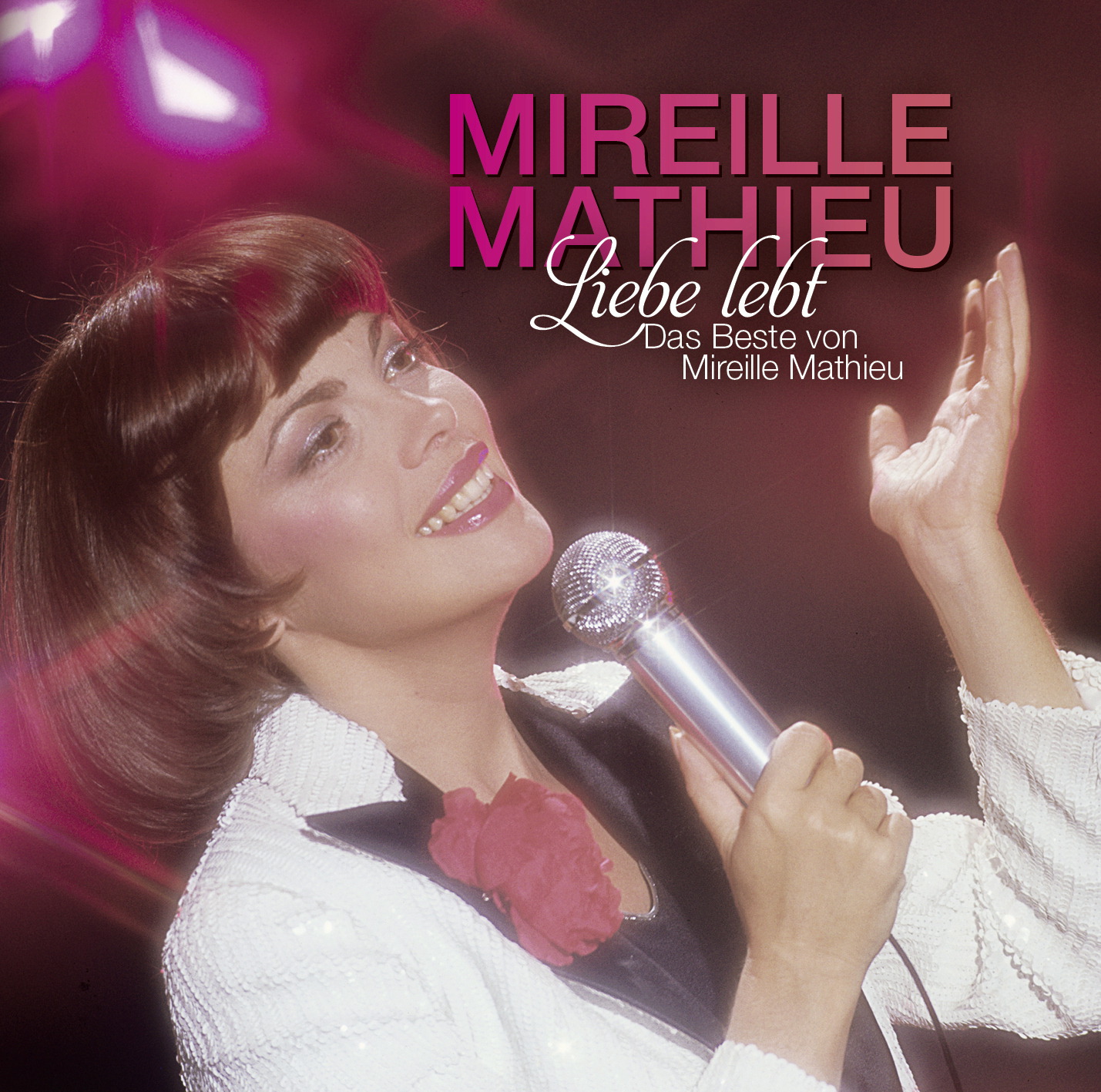 Mireille Mathieu – Liebe lebt - Das Beste von Mireille Mathieu