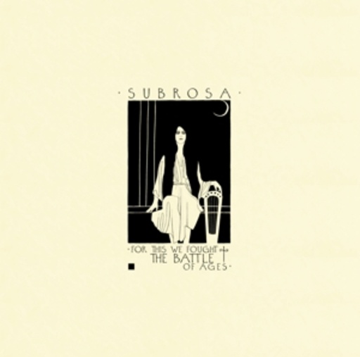Subrosa – For This We Fought The Battle Of Ages