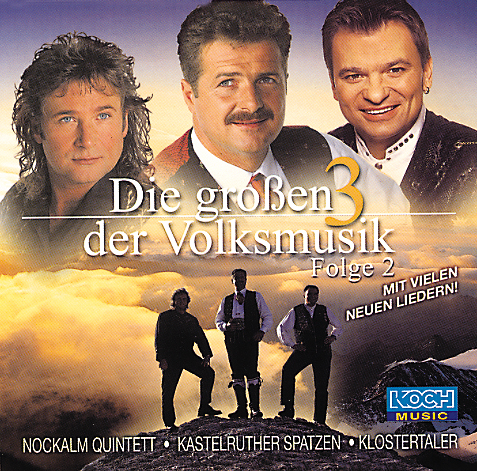Nockalm Quintett/Kastelruther Spatzen/Klostertaler – Die großen 3 der Volksmusik Folge 2