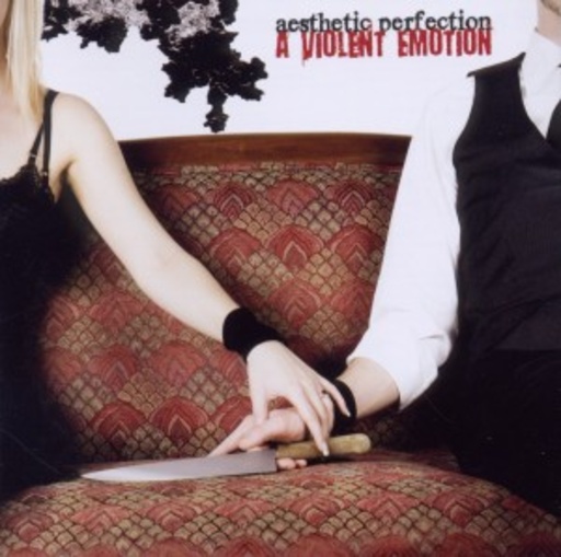Aesthetic Perfection – A Violent Emotion