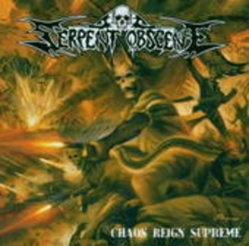 Serpent Obscene – Chaos Reign Supreme