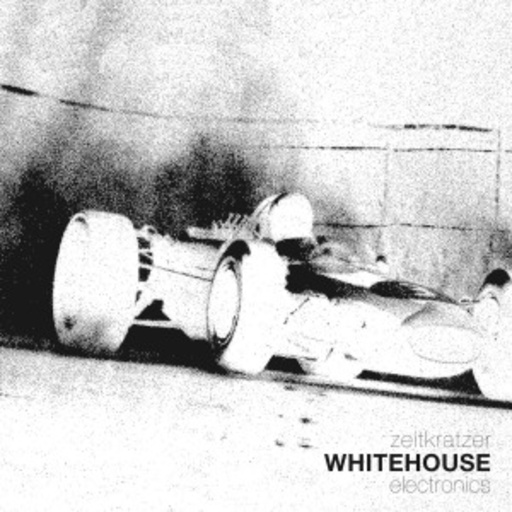Zeitkratzer – Whitehouse/William Bennett [Electronics 4]