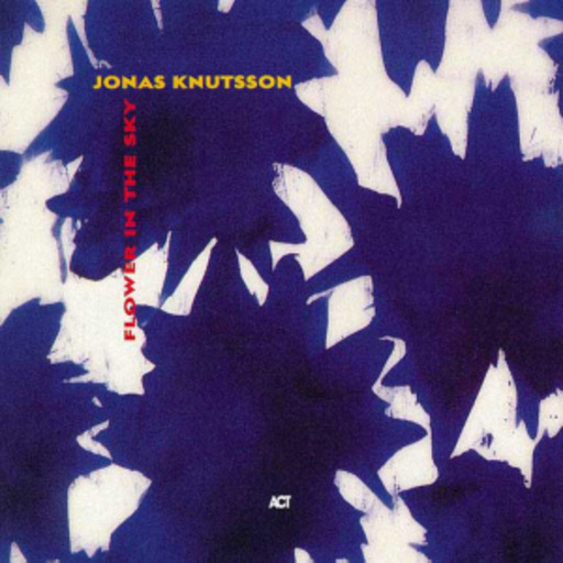 Jonas Knutsson – Flower In The Sky
