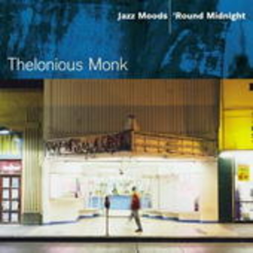 Thelonious Monk – Jazz Moods - 'Round Midnight