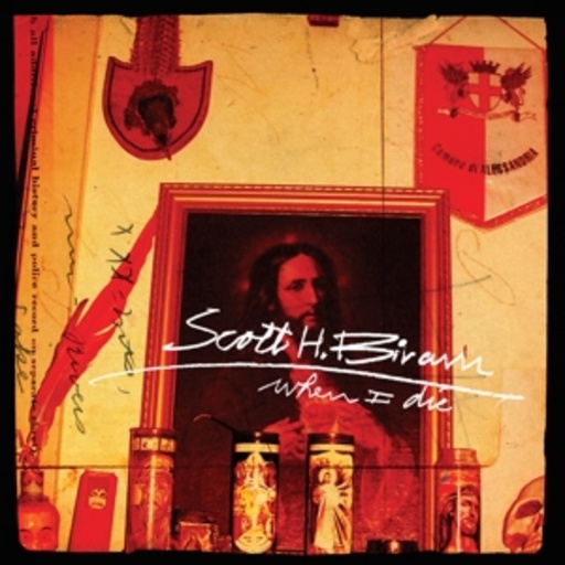 Scott H. Biram – When I Die