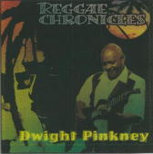 Dwight Pinkney – Reggae Chronicles