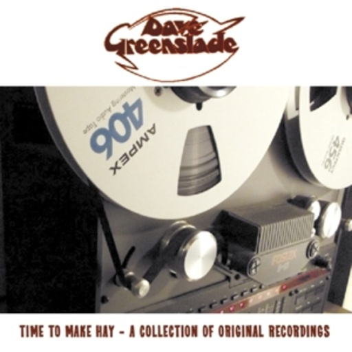 Dave Greenslade – Time To Make Hay