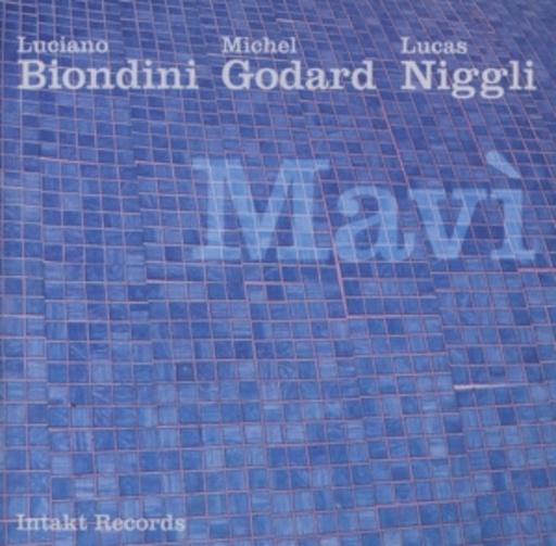 Luciano Biondini/Michel Godard/Lucas Niggli – Mavì