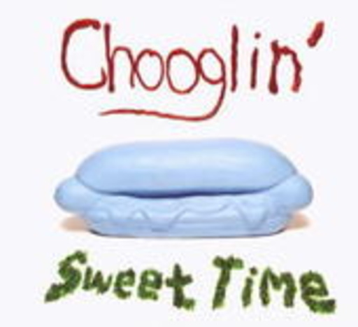 Chooglin' – Sweet Time