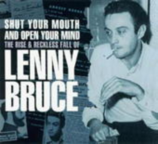 Lenny Bruce – Shut Your Mouth And Open Your Mind