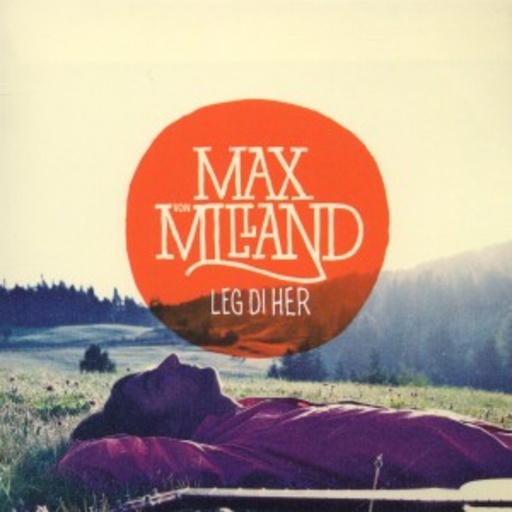 Max von Milland – Leg di her