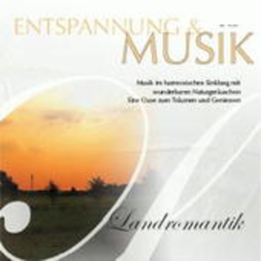 Diverse – Entspannung & Musik: Landromantik