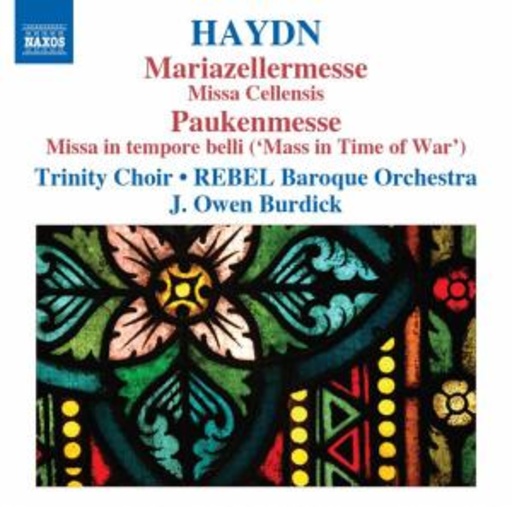 Trinity Choir/Rebel Baroque Orchestra – Mariazellermesse/Paukenmesse