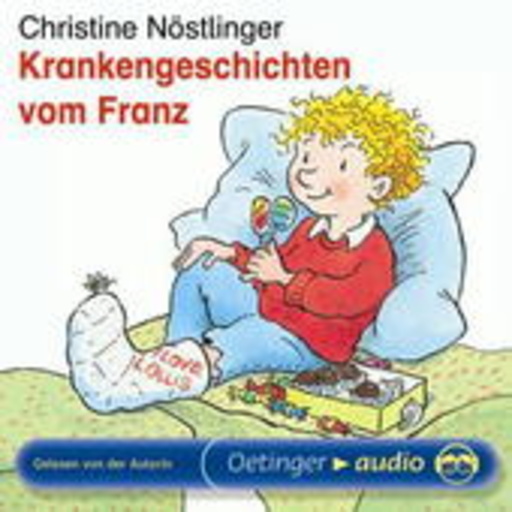Christine Nöstlinger – Krankengeschichten vom Franz