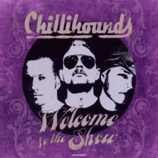 Chillihounds – Welcome To The Show