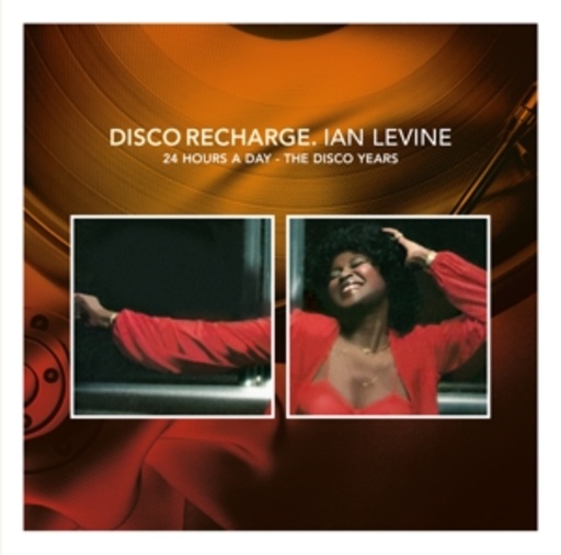 Ian Levine – Disco Recharge - 24 Hours A Day - The Disco Years