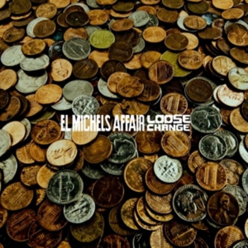 El Michels Affair – Loose Change