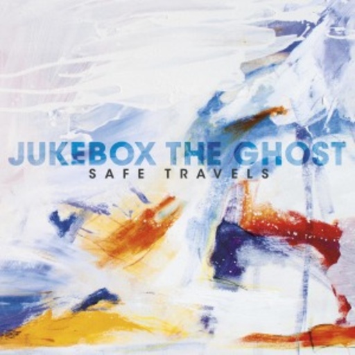 Jukebox The Ghost – Safe Travels