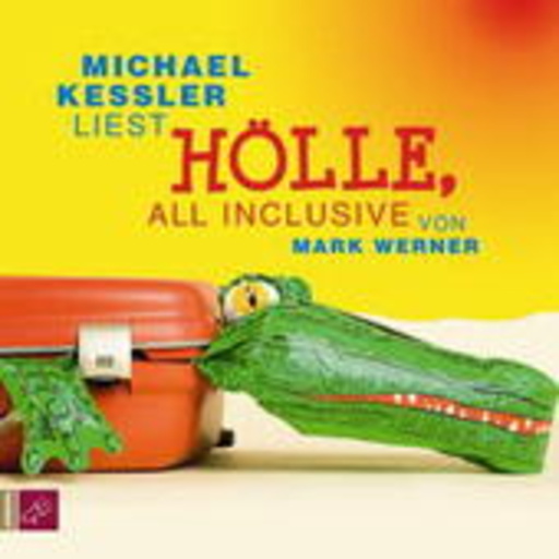 Michael Kessler – Hölle, All Inclusive