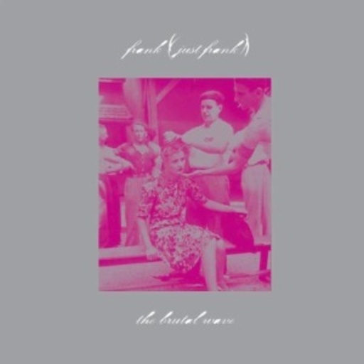 Frank – The Brutal Wave