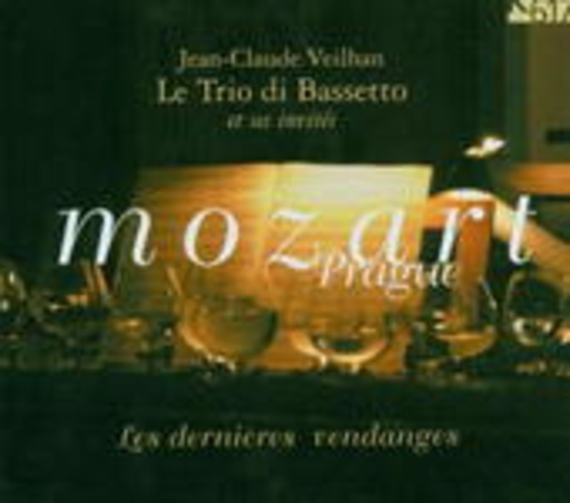 Jean-Claude Veilhan/Le Trio Di Bassetto – Mozart Prague: Les Dernières Vendanges