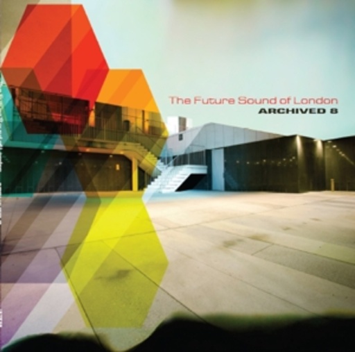 Future Sound Of London – Archived Vol. 8