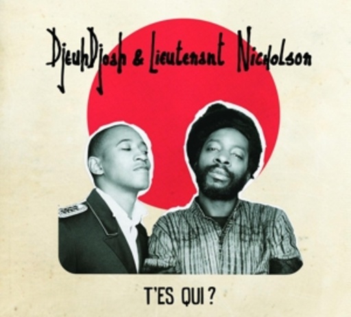 Djeuhdjoah & Lieutenant Nicholson – T'es Qui?