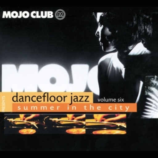 Diverse – Dancefloor Jazz Vol. Six - Summer In The City - Mojo Club presents