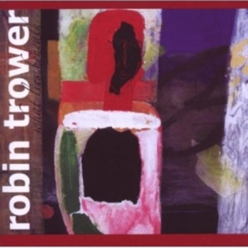 Robin Trower – What Lies Beneath