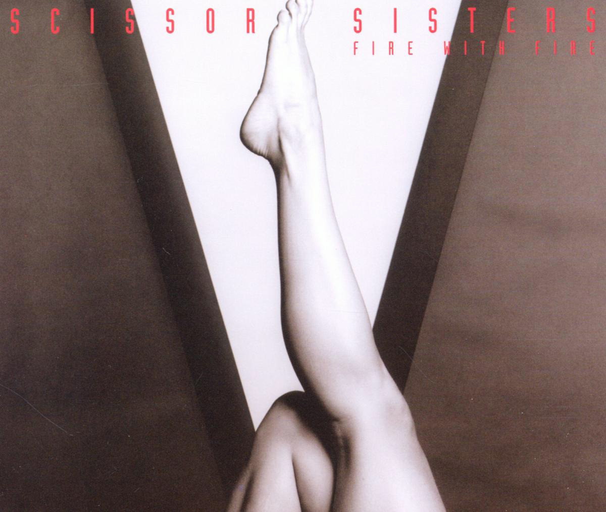 Scissor Sisters – Fire With Fire