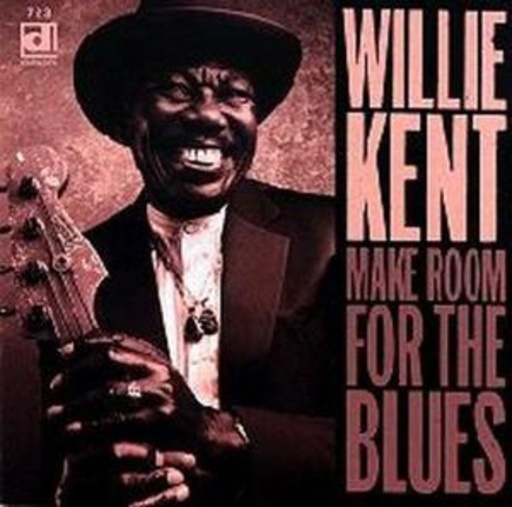 Willie Kent – Make Room For The Blues