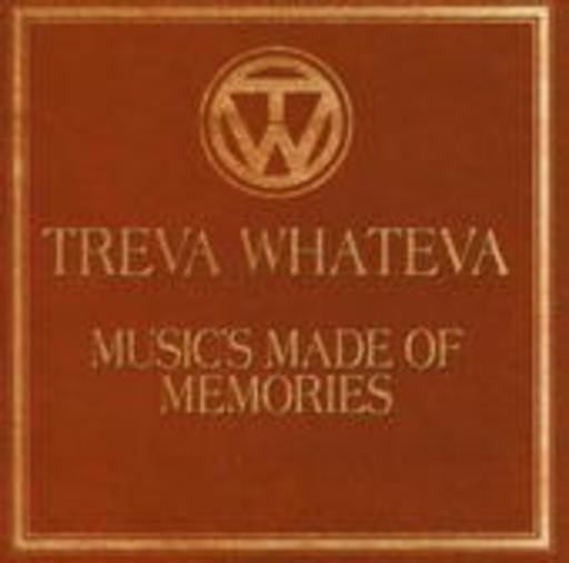 Treva Whateva – Music's Made Of Memories
