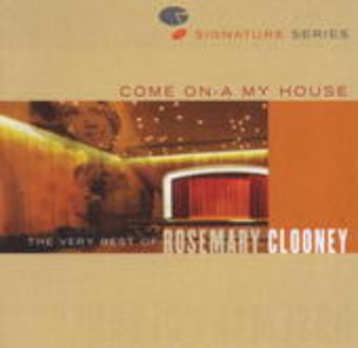 Rosemary Clooney – Come On A My House - The Very Best Of