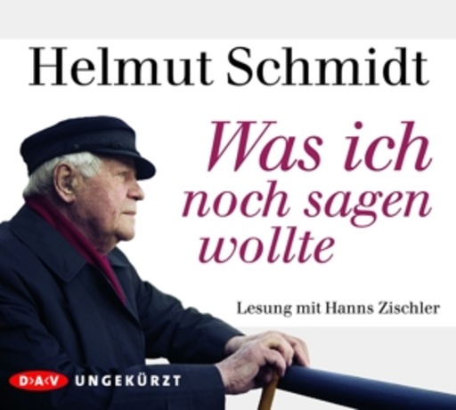 Helmut Schmidt – Was ich noch sagen wollte