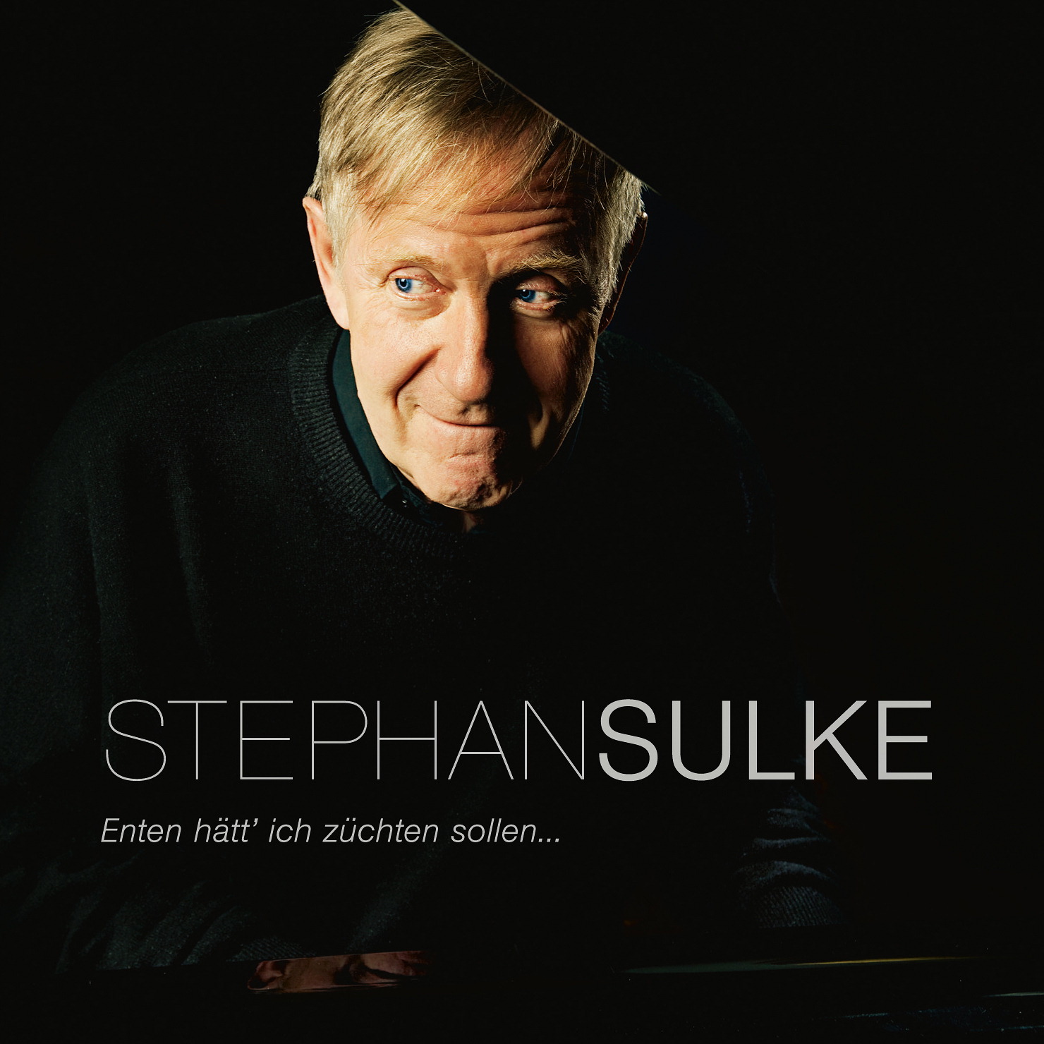 Stephan Sulke – Enten hätt' ich züchten sollen...