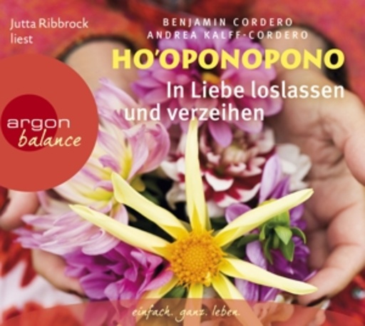 Jutta Ribbrock – Ho'oponopono - In Liebe loslassen und verzeihen