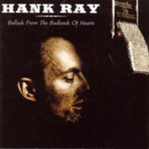 Hank Ray – Ballads From The Badlands Of Hearts