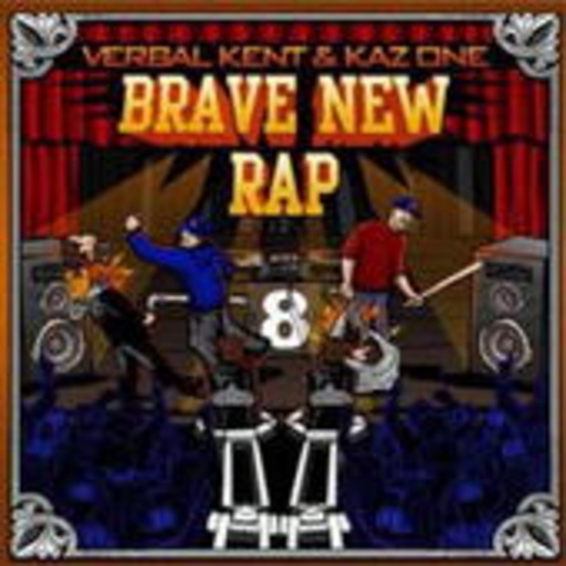 Verbal Kent & Kaz 1 – Brave New Rap