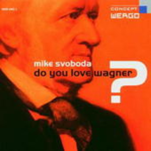 Mike Svoboda – Do You Love Wagner?