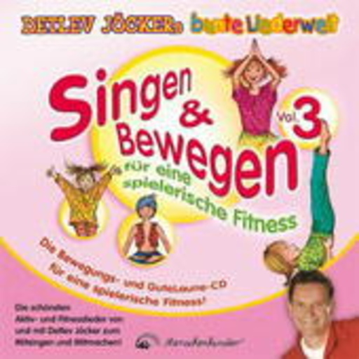 Detlev Jöcker – Singen & Bewegen Vol. 3 - Für eine spielerische Fitness