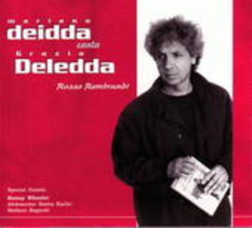 Mariano Deidda – Rosso Rembrandt - Deidda Canta Grazia Deledda