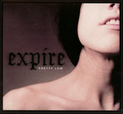 Expire – Pretty Low